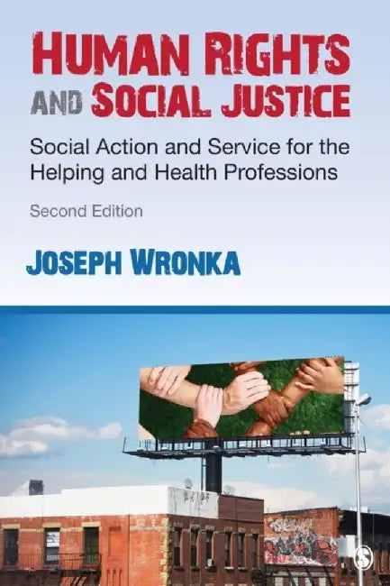 Human Rights and Social Justice: Social Action and Service for the Helping and Health Professions by Joseph