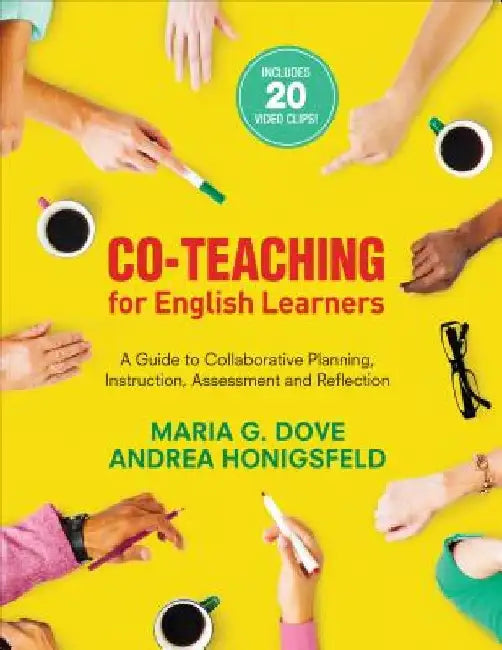 Co-Teaching for English Learners: A Guide to Collaborative Planning, Instruction, Assessment, and Reflection by Maria G. Dove