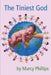 The Tiniest God by Marcy Phillips