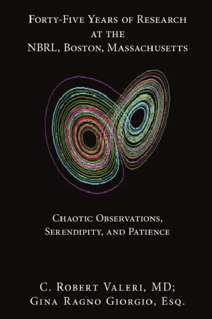 Forty-Five Years of Research at the NBRL, Boston, Massachusetts by C. Robert Valeri, Esq Gina Ragno Giorgio
