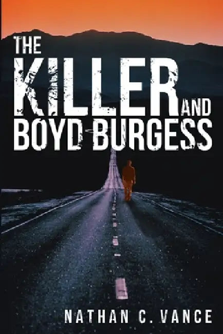 The Killer and Boyd Burgess by Nathan C. Vance