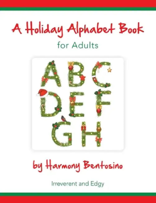 A Holiday Alphabet Book for Adults by Harmony Bentosino