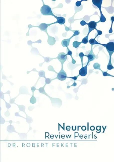 Neurology Review Pearls by Robert Fekete