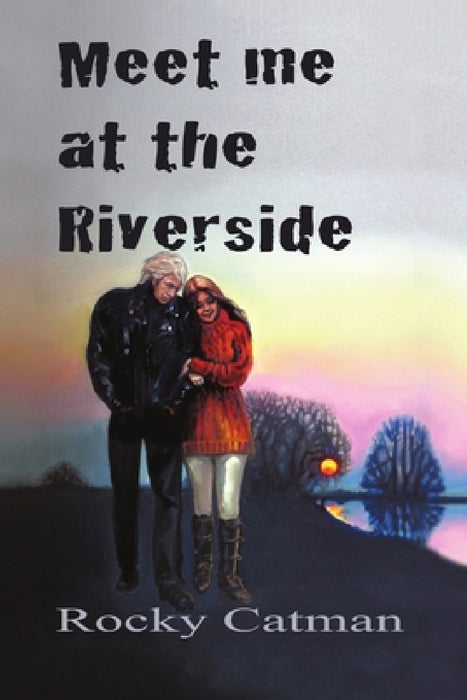Meet Me at the Riverside by Rocky F. Catman