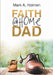 Faith @Home Dad by Mark A. Holmen