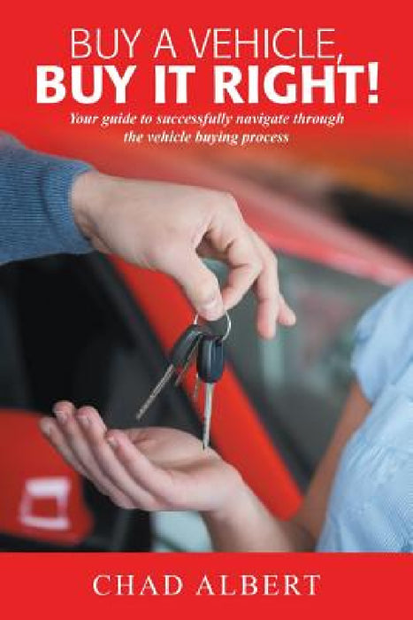 Buy a Vehicle, Buy It Right! by Chad Albert