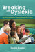 Breaking With Dyslexia: ADD/ADHD Aphasia Autism Stuttering Hearing & Sight Problems by Dennis Brooks