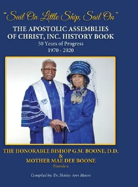 The Apostolic Assemblies of Christ, Inc. History Book by Shirley Moore