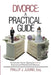 Divorce: A Practical Guide: A Common-Sense Approach from an Experienced Matrimonial Attorney by Esq Phillip J. Jusino