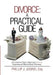 Divorce: A Practical Guide: A Common-Sense Approach from an Experienced Matrimonial Attorney by Esq Phillip J. Jusino