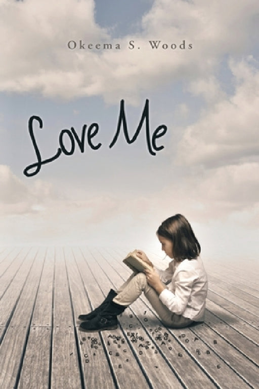 Love Me by Okeema S. Woods