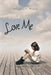 Love Me by Okeema S. Woods