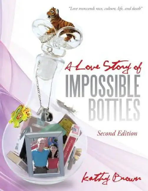 A Love Story of Impossible Bottles by Kathy Brown