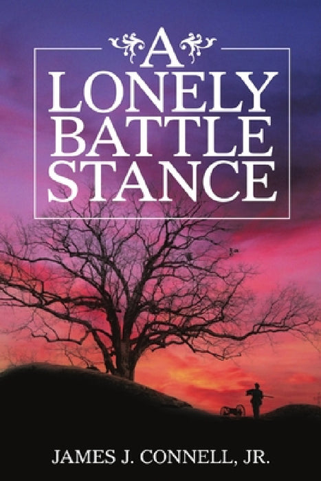 A Lonely Battle Stance by Jr. Connell James J.