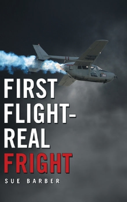 First Flight-Real Fright by Sue Barber
