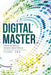 Digital Master: Debunk the Myths of Enterprise Digital Maturity by Pearl Zhu