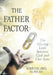 The Father Factor: The Missing Link between God and Our Sons by B. a. M. Ed Lyle-Jones