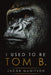 I Used To Be Tom B. by Jacob Magitsoh