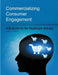 Commercializing Consumer Engagement: A Blueprint for the Healthcare Industry by Robert J. Yurkovic