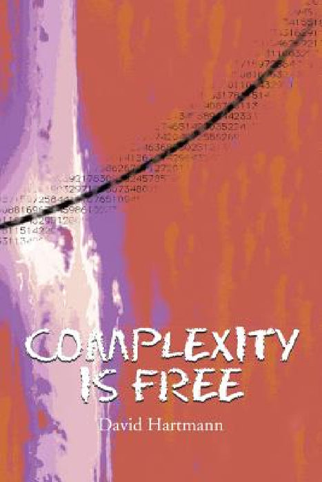Complexity Is Free by David Hartmann