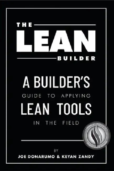 The Lean Builder: A Builder's Guide to Applying Lean Tools in the Field by Joe Donarumo