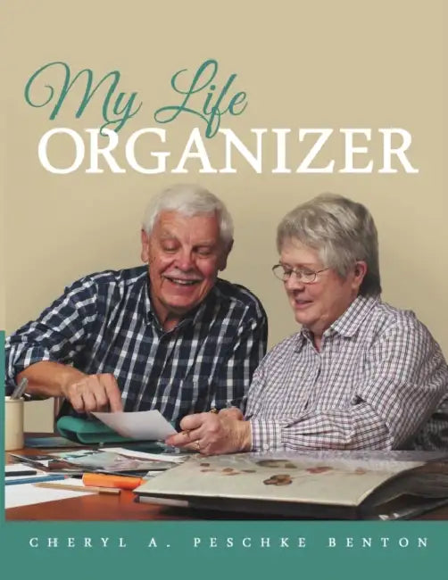 My Life Organizer by Cheryl a. Peschke Benton
