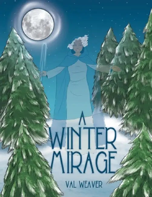 A Winter Mirage by Val Weaver