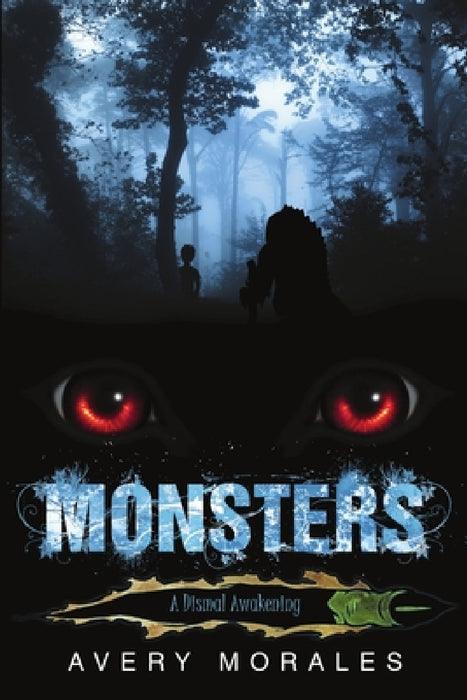 Monsters: A Dismal Awakening by Avery Morales