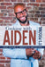 Cooking with Aiden: It's Personal by Chef Aiden J. Baptiste-Boissiere