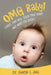 OMG Baby!: Stories That Will Touch Your Heart and Make You Giggle by Sharon S. Joag