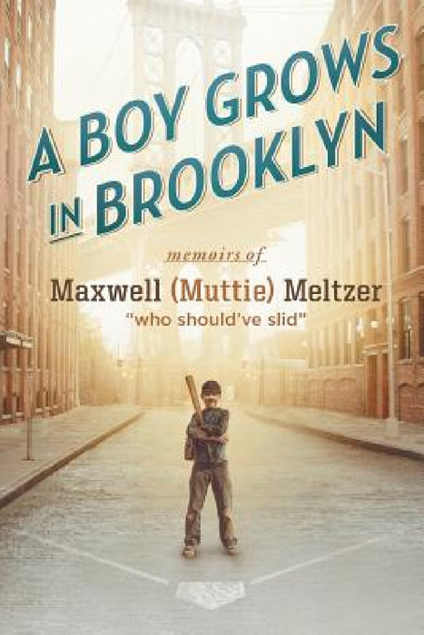 A Boy Grows in Brooklyn by Maxwell (Muttie) Meltzer