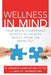 Wellness in Mind: Your Brain's Surprising Secrets to Gaining Health from the Inside Out by Sally K. Severino, M. Andrew Garrison Cpt Hc