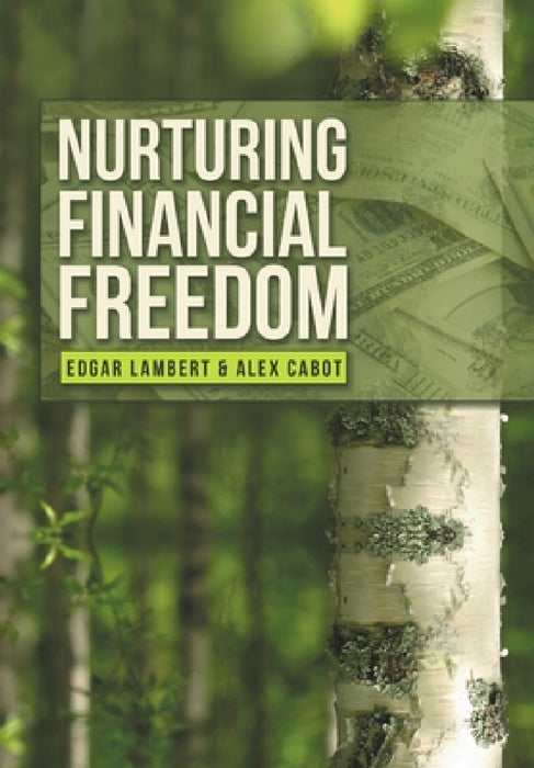 Nurturing Financial Freedom by Edgar Lambert, Alex Cabot