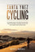 Santa Ynez Cycling: A Complete Guide to the Best Mountain Bike Rides of the Region, Including Several of the Most Popular Road Cycling Routes by Justin D. Marshall