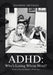 ADHD: Who's Losing Whose Mind? (From a Frazzled Mama's Perspective) by Jennifer Metzger