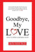 Goodbye, My Love by Ron Neff