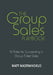 The Group Sales Playbook: 10 Rules for Succeeding in Group Ticket Sales by Matt Mastrangelo