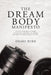 The Dream Body Manifesto: The Five Principles of weight training for achieving your dream physique and maintaining it for life by Drake Burr