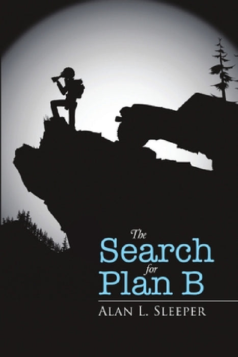 The Search for Plan B by Alan L. Sleeper