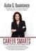 Career Smarts: A Guide to Getting to Your Career Utopia by Aisha G. Quaintance