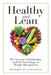 Healthy and Lean: The Science of Metabolism and the Psychology of Weight Management by Heidi Wohlrabe, Ileana Riverón
