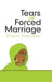 Tears of Forced Marriage by Felicia Idemudia