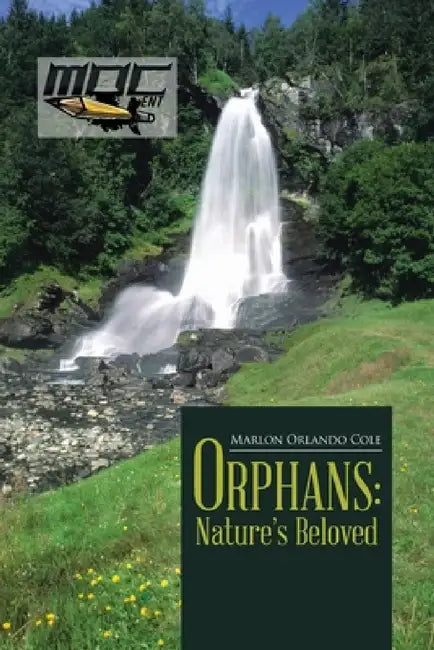 Orphans: Nature's Beloved by Marlon Orlando Cole