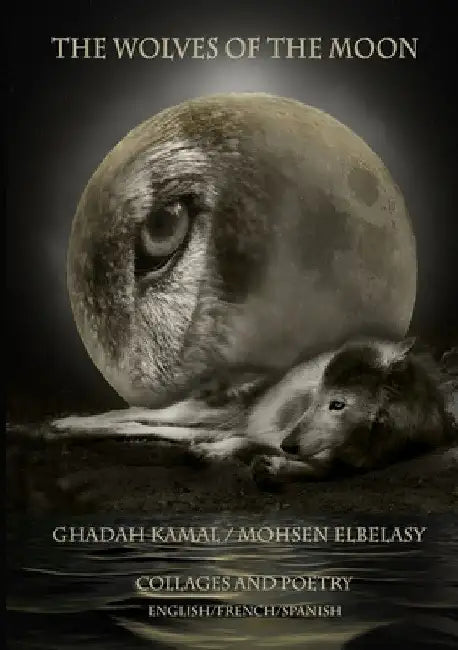 Wolves of the Moon by Ghadah Kamal Ahmed