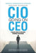 CIO Going on CEO: A Success Guide for Information Technology Professionals by Houssam Kaddoura
