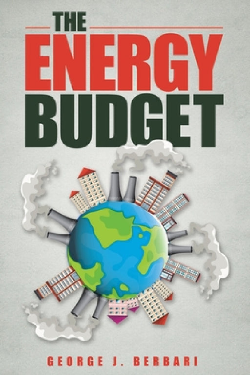 The Energy Budget by George J. Berbari