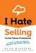 I Hate Selling for the Fitness Professional: 6 Steps to Making Serious Money in the Fitness Industry by Ryan McKenzie, Allan Boress
