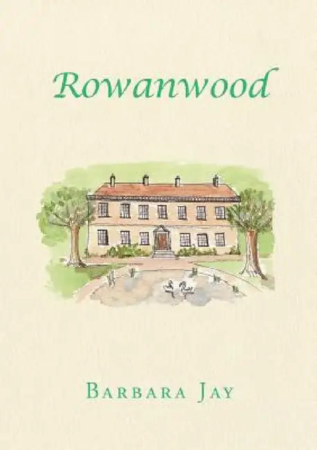 Rowanwood by Barbara Jay