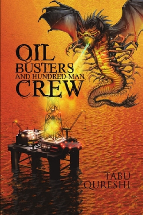 Oil Busters and Hundred-Man Crew by Tabu Qureshi