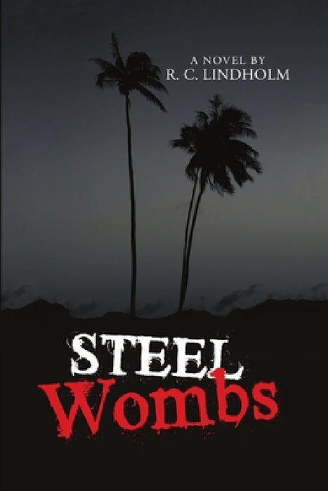 Steel Wombs by R. C. Lindholm